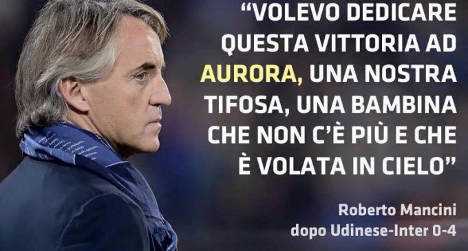 Noto. L’allenatore dell’Inter, Roberto Mancini, dedica la vittoria della squadra alla piccola Aurora